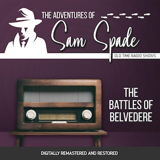 The Adventures of Sam Spade: The Battles of Belvedere