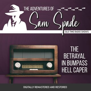 Front cover_The Adventures of Sam Spade: The Betrayal in Bumpass Hell Caper