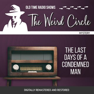Front cover_The Weird Circle: The Last Days of a Condemned Man