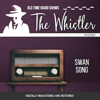 Front cover_The Whistler: Swan Song . Digitally Remastered