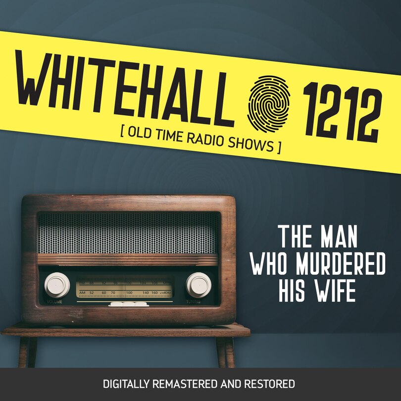 Front cover_Whitehall 1212: The Man Who Murdered His Wife