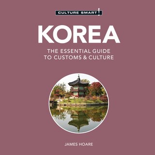 Front cover_Korea - Culture Smart!: The Essential Guide To Customs & Culture