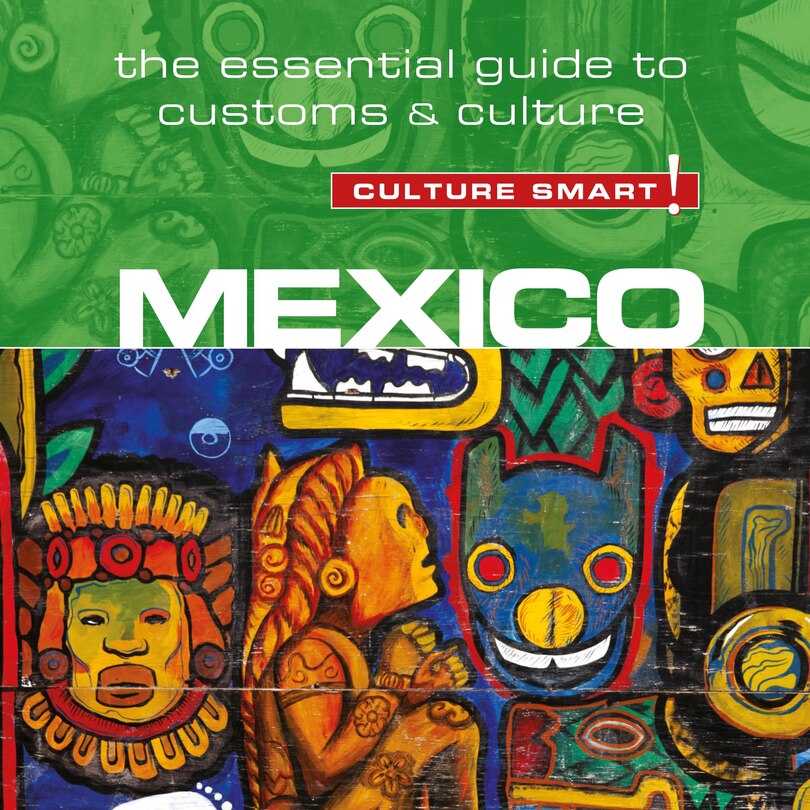 Couverture_Mexico - Culture Smart!: The Essential Guide to Customs & Culture