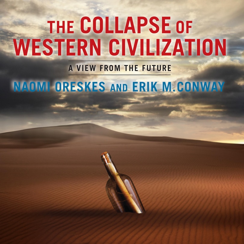 The Collapse of Western Civilization: A View from the Future