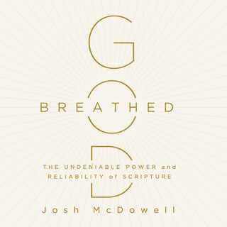 God-Breathed: The Undeniable Power and Reliability of Scripture