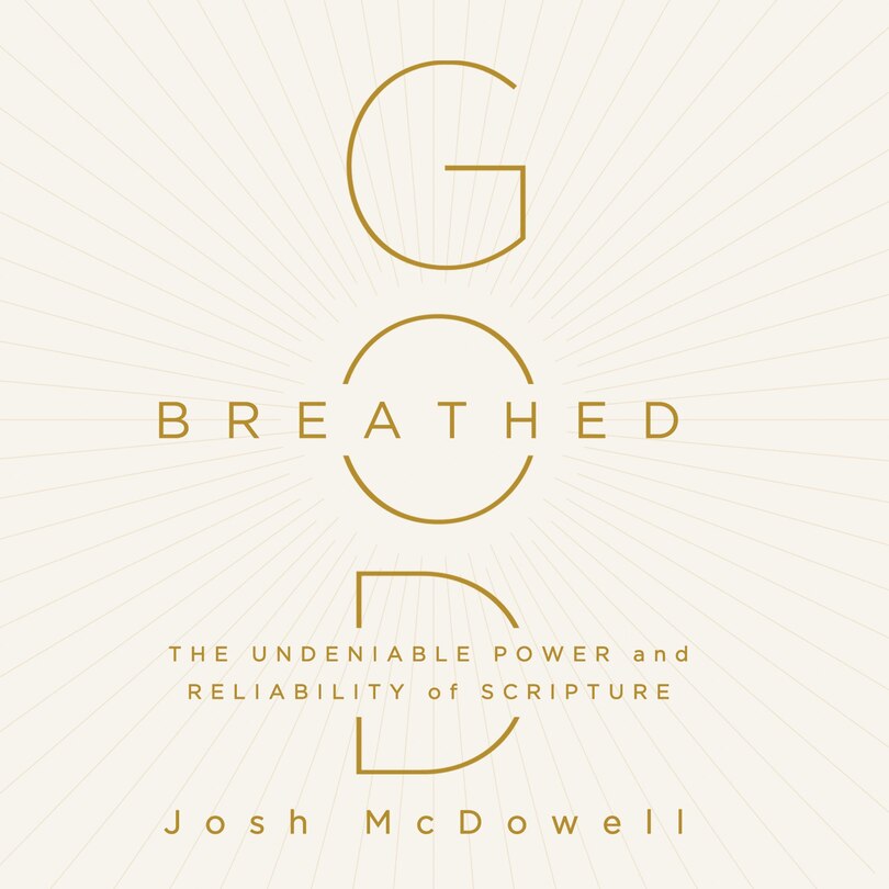 God-Breathed: The Undeniable Power and Reliability of Scripture
