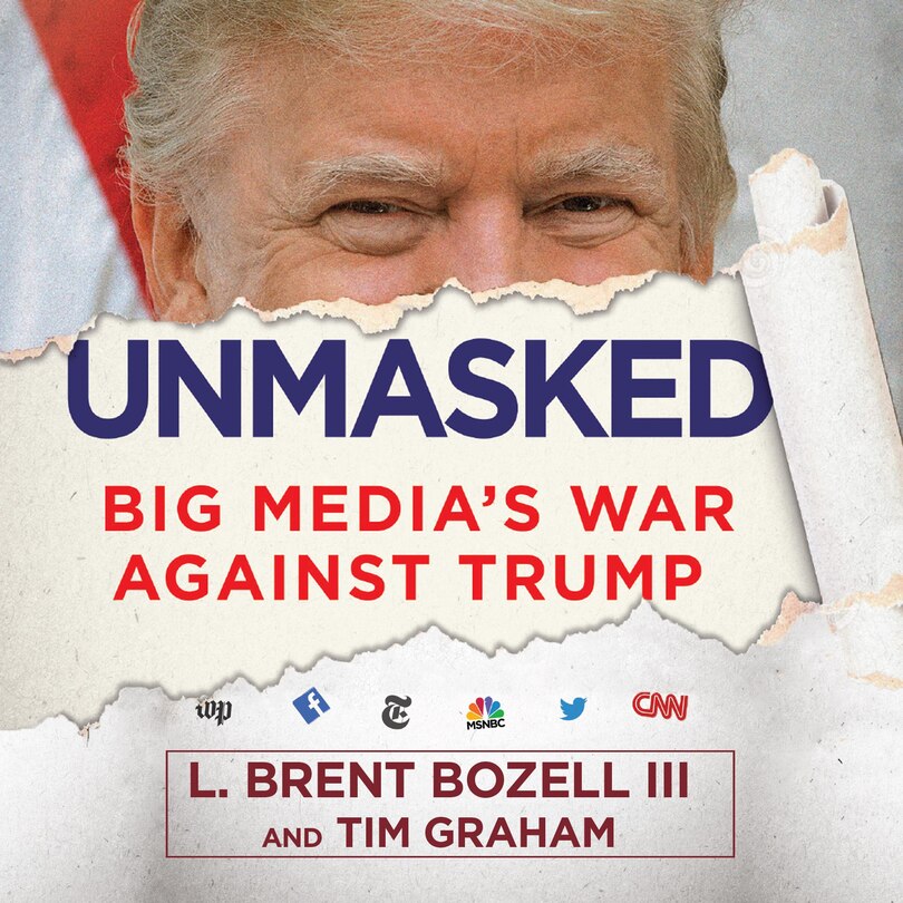 Unmasked: Big Media's War Against Trump