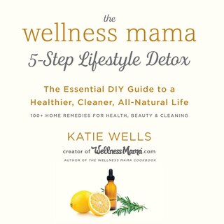 Couverture_The Wellness Mama's 5-Step Lifestyle Detox