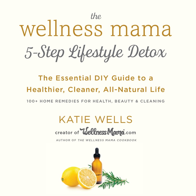 Couverture_The Wellness Mama's 5-Step Lifestyle Detox