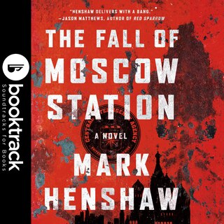 Front cover_The Fall of Moscow Station - Booktrack Edition