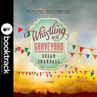Front cover_Whistling Past the Graveyard - Booktrack Edition