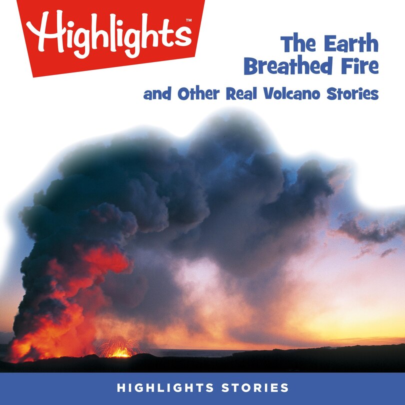 Front cover_The Earth Breathed Fire and Other Real Volcano Stories