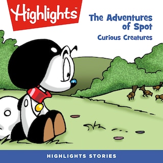 Couverture_The Adventures of Spot: Curious Creatures