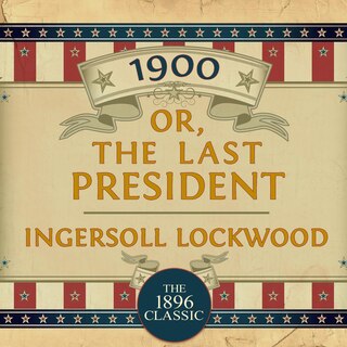 Front cover_1900: Or; The Last President