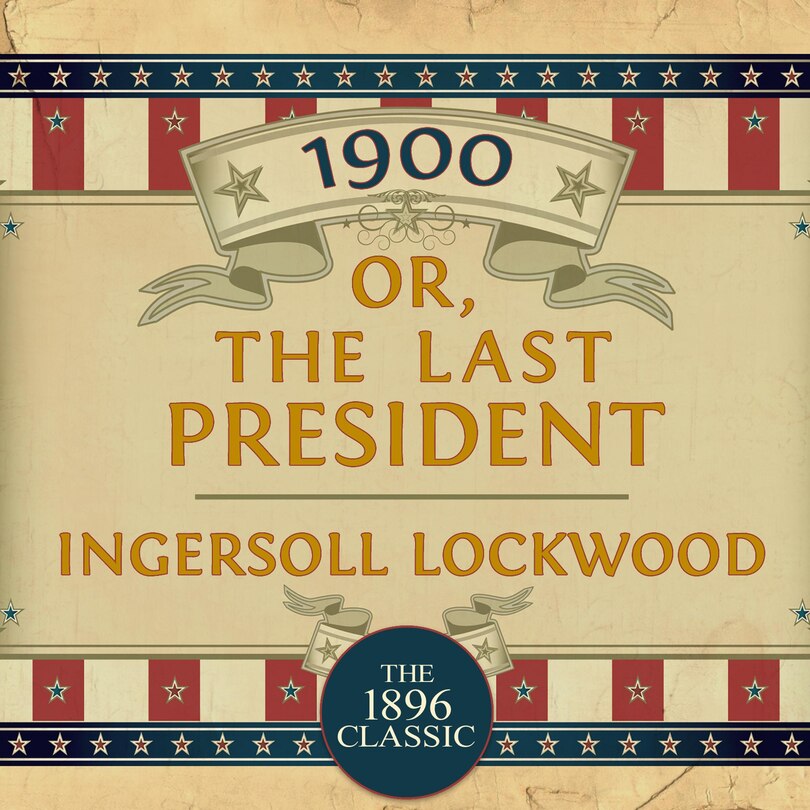 Couverture_1900: Or; The Last President