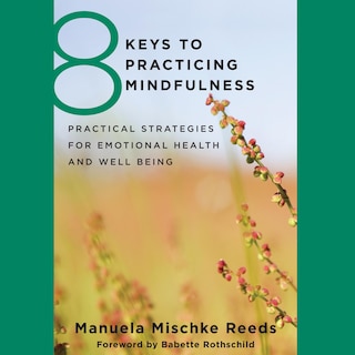 8 Keys to Practicing Mindfulness