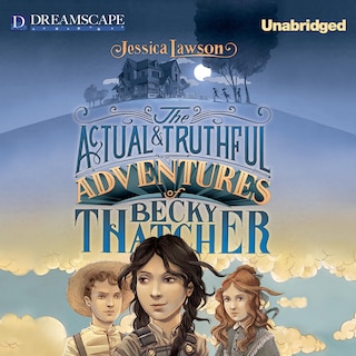 Front cover_The Actual & Truthful Adventures of Becky Thatcher