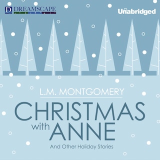 Christmas with Anne: And Other Holiday Stories