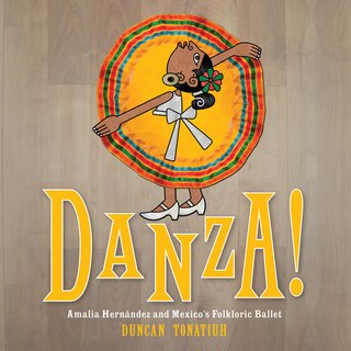 Front cover_Danza!: Amalia Hernandez and El Ballet Folklorico de Mexico