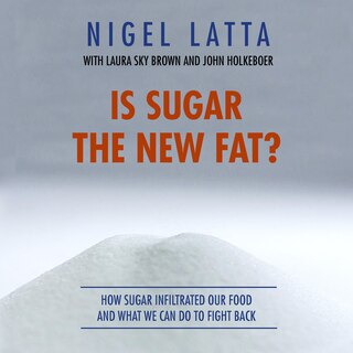Couverture_Is Sugar The New Fat?