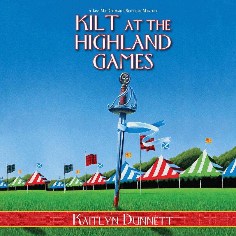 Kilt at the Highland Games: A Liss MacCrimmon Scottish Mystery