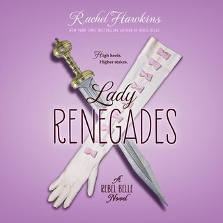 Front cover_Lady Renegade: A Rebel Belle Novel