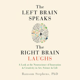 The Left Brain Speaks and the Right Brain Laughs