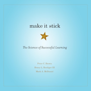 Make It Stick: The Science of Successful Learning