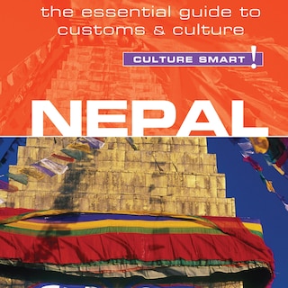 Nepal - Culture Smart!: The Essential Guide to Customs & Culture