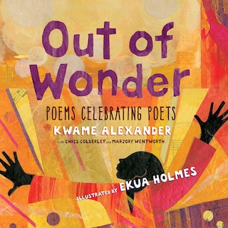 Couverture_Out of Wonder: Poems Celebrating Poets