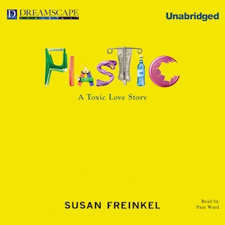 Plastic: A Toxic Love Story