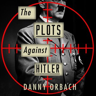 Front cover_The Plots Against Hitler