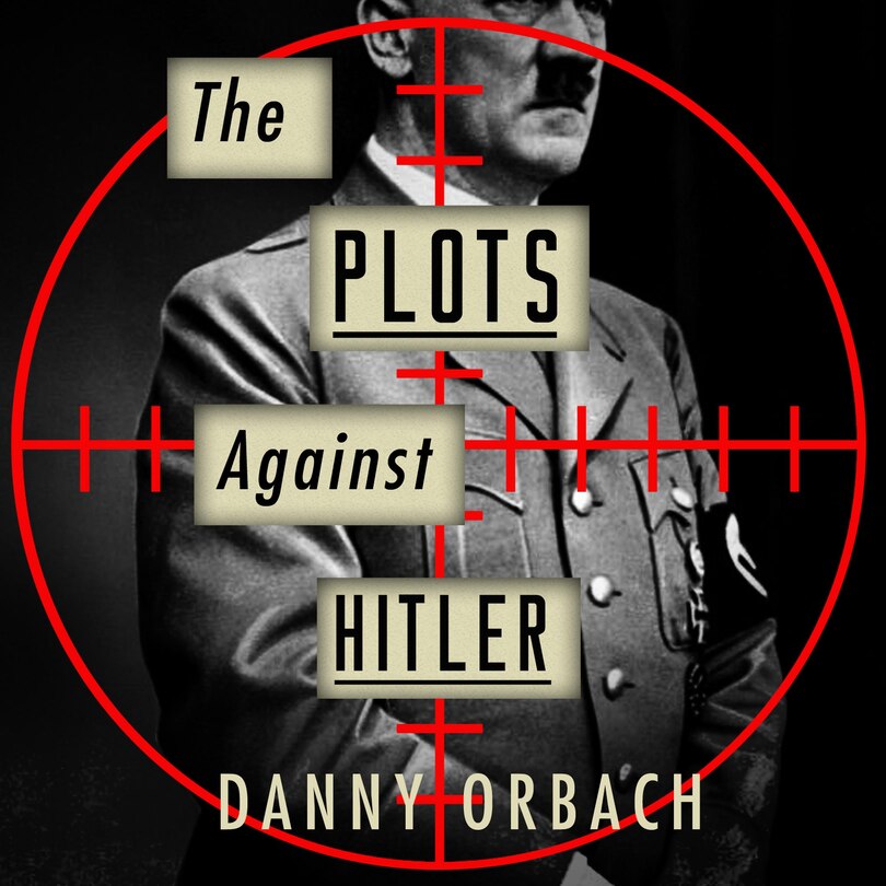 Front cover_The Plots Against Hitler
