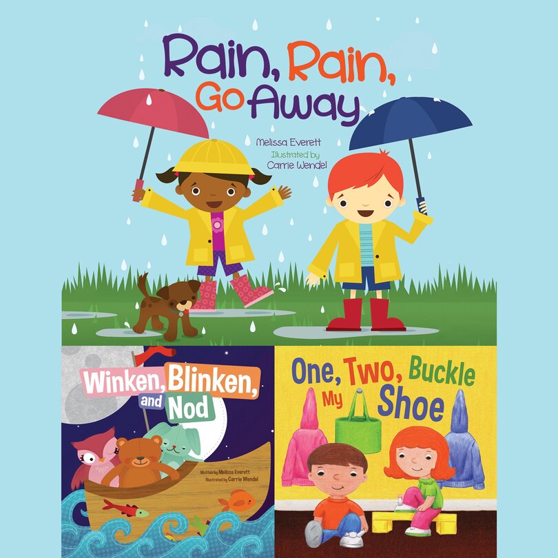 Rain, Rain, Go Away; Winken, Blinken, and Nod; & One, Two, Buckle My Shoe
