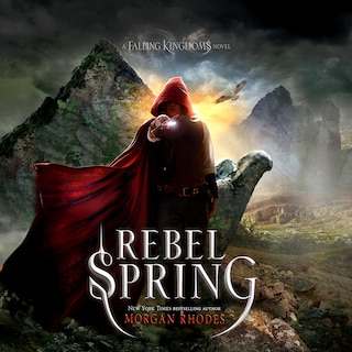 Rebel Spring: A Falling Kingdoms Novel