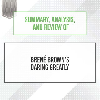 Front cover_Summary, Analysis, and Review of Brene Brown's Daring Greatly