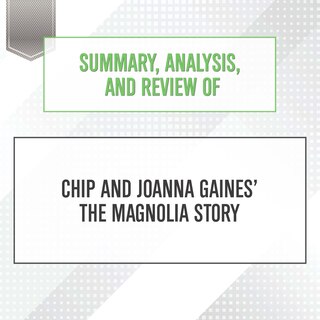 Couverture_Summary, Analysis, and Review of Chip and Joanna Gaines' The Magnolia Story