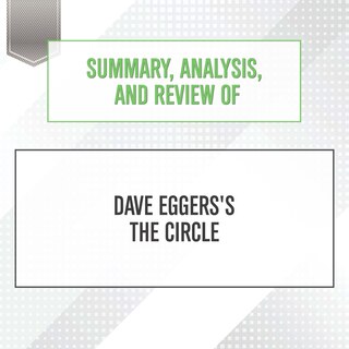 Couverture_Summary, Analysis, and Review of Dave Eggers's The Circle