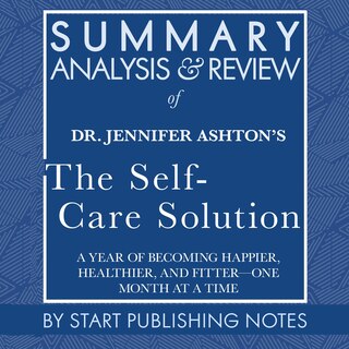 Front cover_Summary, Analysis, and Review of Jennifer Ashton's The Self-Care Solution