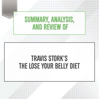 Couverture_Summary, Analysis, and Review of Travis Stork's The Lose Your Belly Diet