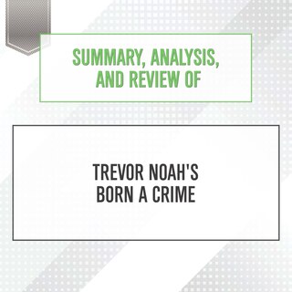 Front cover_Summary, Analysis, and Review of Trevor Noah's Born a Crime