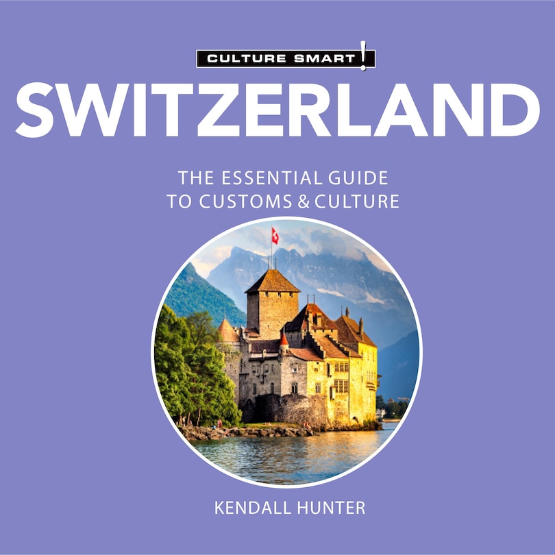 Couverture_Switzerland - Culture Smart!: The Essential Guide to Customs & Culture
