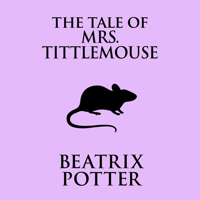 The Tale of Mrs. Tittlemouse