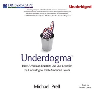 Underdogma: How America's Enemies Use Our Love for the Underdog to Trash American Power