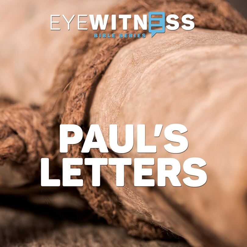 Front cover_Eyewitness Bible Series: Paul&rsquo;s Letters