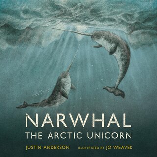 Front cover_Narwhal: The Arctic Unicorn