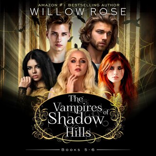 Front cover_The Vampires of Shadow Hills Series: Volume 5-6