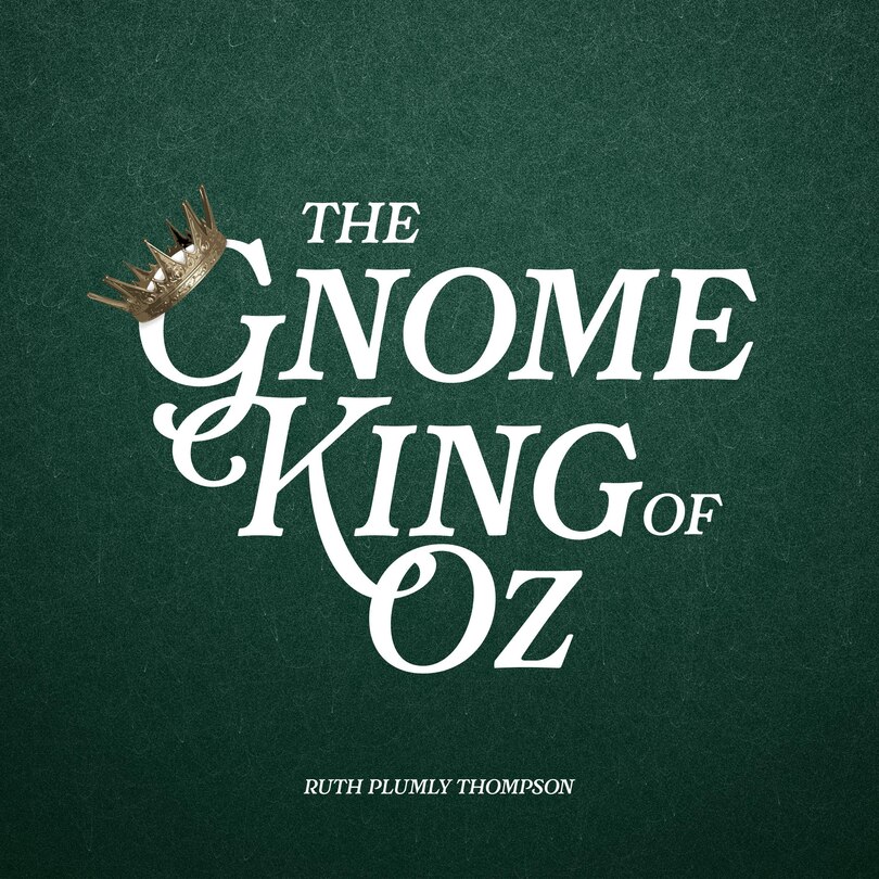 Front cover_The Gnome King of Oz