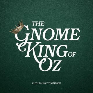 Front cover_The Gnome King of Oz