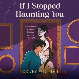 Front cover_If I Stopped Haunting You
